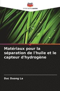 bokomslag Matériaux pour la séparation de l'huile et le capteur d'hydrogène