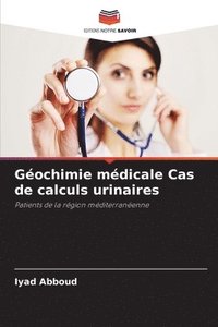 bokomslag Géochimie médicale Cas de calculs urinaires
