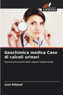 bokomslag Geochimica medica Caso di calcoli urinari