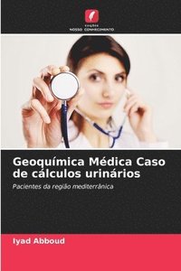 bokomslag Geoquímica Médica Caso de cálculos urinários
