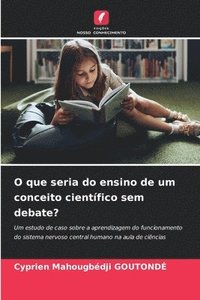 bokomslag O que seria do ensino de um conceito científico sem debate?