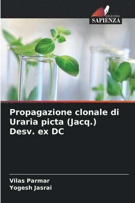 Vilas Parmar, Yogesh Jasrai - Propagazione clonale di Uraria picta (Jacq.) Desv. ex DC, Häftad