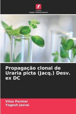 Vilas Parmar, Yogesh Jasrai - Propagação clonal de Uraria picta (Jacq.) Desv. ex DC, Häftad