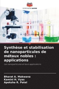 bokomslag Synthèse et stabilisation de nanoparticules de métaux nobles: applications