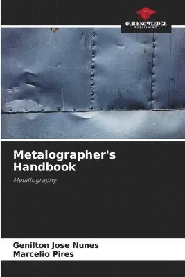 Genilton José Nunes, Marcélio Pires - Metalographer's Handbook, Häftad. Tillgänglighet: Lägg i varukorg