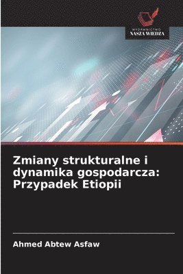 bokomslag Zmiany strukturalne i dynamika gospodarcza: Przypadek Etiopii