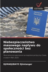 bokomslag Niebezpiecze?stwo masowego naplywu do spoleczno?ci bez planowania