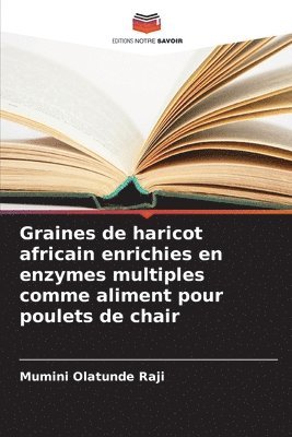 bokomslag Graines de haricot africain enrichies en enzymes multiples comme aliment pour poulets de chair