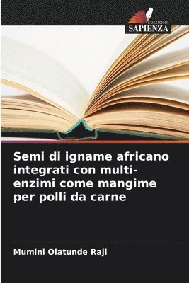 bokomslag Semi di igname africano integrati con multi-enzimi come mangime per polli da carne