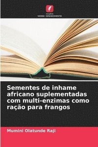 bokomslag Sementes de inhame africano suplementadas com multi-enzimas como ração para frangos