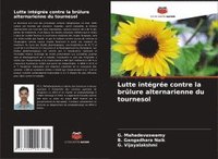 bokomslag Lutte intégrée contre la brûlure alternarienne du tournesol