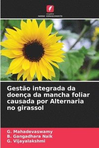 bokomslag Gestão integrada da doença da mancha foliar causada por Alternaria no girassol