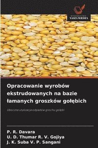 bokomslag Opracowanie wyrobów ekstrudowanych na bazie lamanych groszków gol?bich
