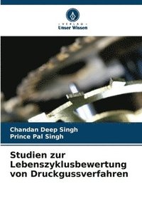 bokomslag Studien zur Lebenszyklusbewertung von Druckgussverfahren