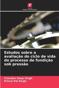 bokomslag Estudos sobre a avaliação do ciclo de vida do processo de fundição sob pressão