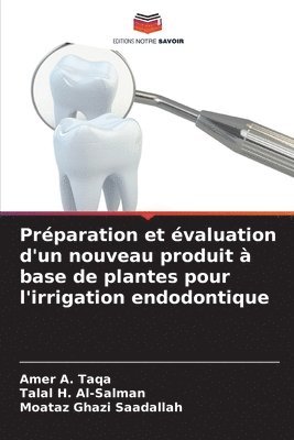 bokomslag Préparation et évaluation d'un nouveau produit à base de plantes pour l'irrigation endodontique