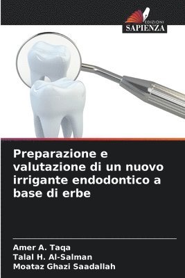 Preparazione e valutazione di un nuovo irrigante endodontico a base di erbe