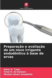 bokomslag Preparação e avaliação de um novo irrigante endodôntico à base de ervas