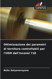 bokomslag Ottimizzazione dei parametri di tornitura controllabili per l'HSM dell'Inconel 718