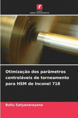 bokomslag Otimização dos parâmetros controláveis de torneamento para HSM de Inconel 718