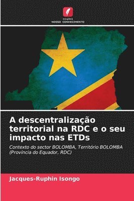 bokomslag A descentralização territorial na RDC e o seu impacto nas ETDs