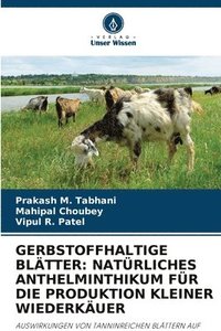 bokomslag Gerbstoffhaltige Blätter: Natürliches Anthelminthikum Für Die Produktion Kleiner Wiederkäuer