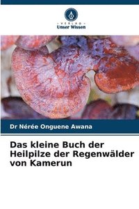 bokomslag Das kleine Buch der Heilpilze der Regenwälder von Kamerun