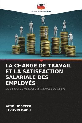 bokomslag La Charge de Travail Et La Satisfaction Salariale Des Employés