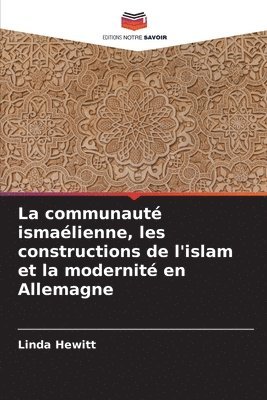 Linda Hewitt - communauté ismaélienne, les constructions de l'islam et la modernité en Allemagne, Häftad