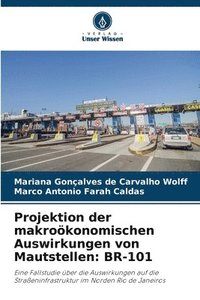 bokomslag Projektion der makroökonomischen Auswirkungen von Mautstellen