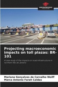 bokomslag Projecting macroeconomic impacts on toll plazas: Br-101