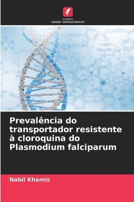 Nabil Khamis - Prevalência do transportador resistente à cloroquina do Plasmodium falciparum, Häftad