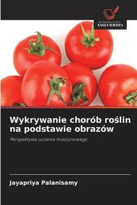 bokomslag Wykrywanie chorób ro?lin na podstawie obrazów
