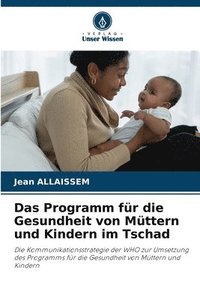 bokomslag Programm für die Gesundheit von Müttern und Kindern im Tschad