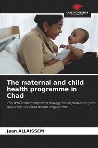 bokomslag The maternal and child health programme in Chad