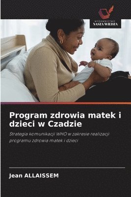 bokomslag Program zdrowia matek i dzieci w Czadzie