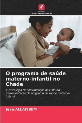 bokomslag O programa de saúde materno-infantil no Chade