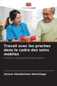 bokomslag Travail avec les proches dans le cadre des soins mobiles