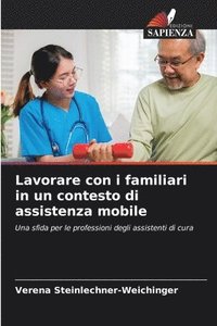 bokomslag Lavorare con i familiari in un contesto di assistenza mobile