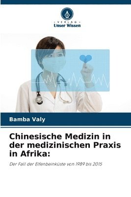 bokomslag Chinesische Medizin in der medizinischen Praxis in Afrika