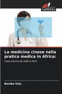 bokomslag La medicina cinese nella pratica medica in Africa