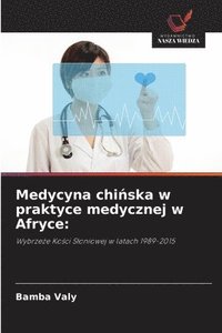 bokomslag Medycyna chi?ska w praktyce medycznej w Afryce