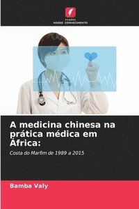 bokomslag A medicina chinesa na prática médica em África