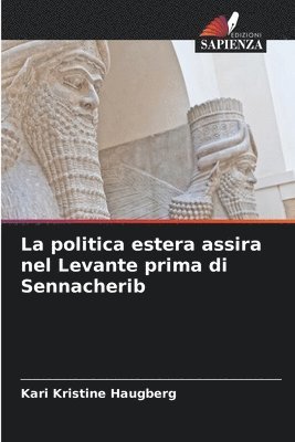 bokomslag La politica estera assira nel Levante prima di Sennacherib