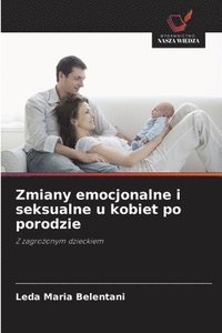 bokomslag Zmiany emocjonalne i seksualne u kobiet po porodzie