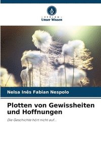 bokomslag Plotten von Gewissheiten und Hoffnungen