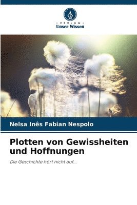bokomslag Plotten von Gewissheiten und Hoffnungen