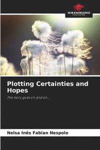 bokomslag Plotting Certainties and Hopes