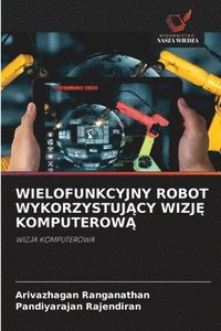 bokomslag Wielofunkcyjny Robot Wykorzystuj?cy Wizj? Komputerow?