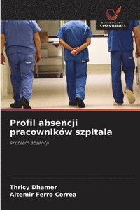 bokomslag Profil absencji pracowników szpitala